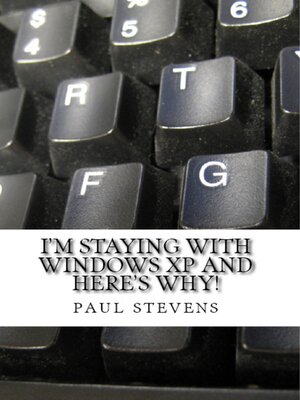 cover image of I'm Staying With Windows XP and Here's Why!